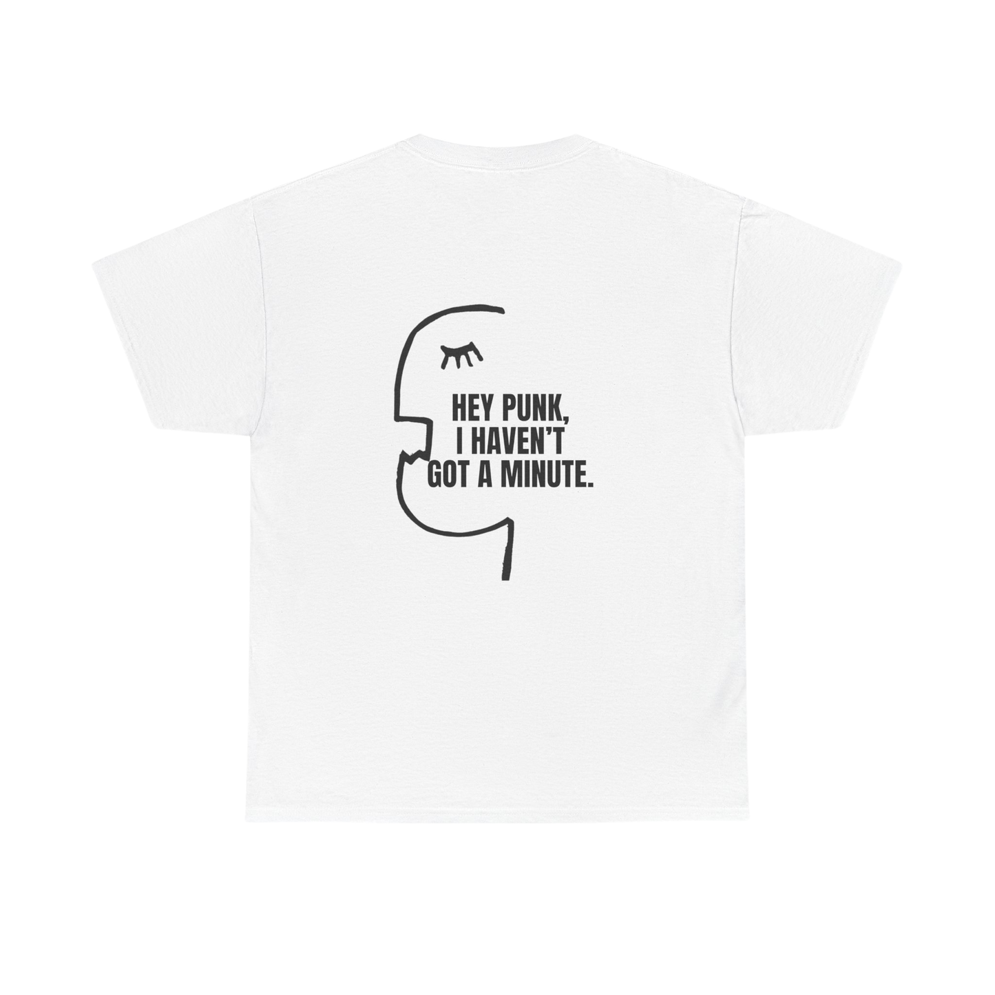HEY_PUNK_I_HAVEN_T_GOT_A_MINUTE_Unisex_Heavy_Cotton_Tee_White-Back