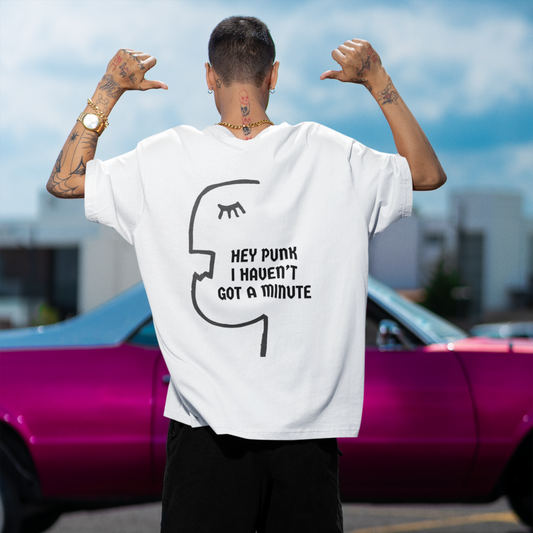 HEY_PUNK_I_HAVEN_T_GOT_A_MINUTE_Unisex_Heavy_Cotton_Tee_White
